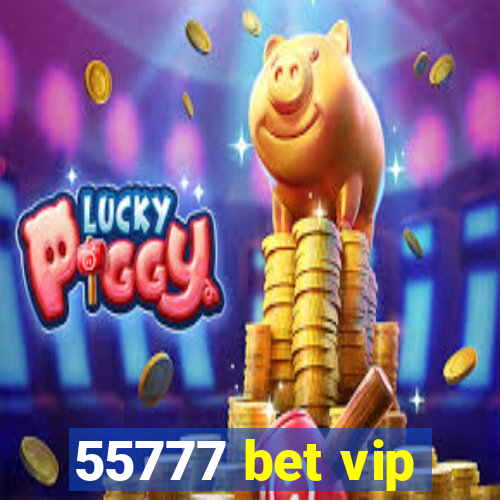 55777 bet vip